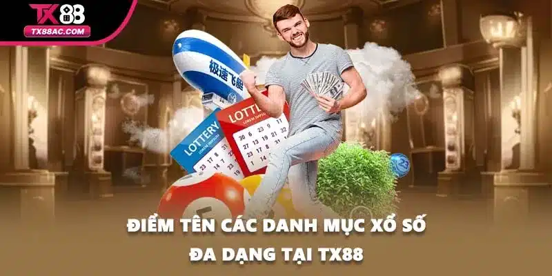 Điểm tên các danh mục xổ số đa dạng tại TX88