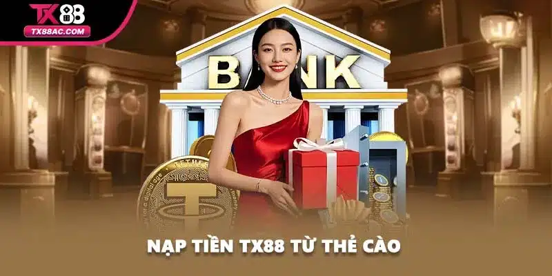 Nạp tiền TX88 từ thẻ cào